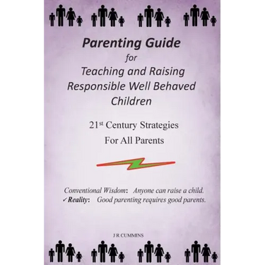 Parenting Guide for Teaching and Raising Responsible Well Behaved Children: A book to teach values and practical positive reinforcement methods, to he