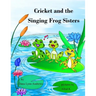Cricket and the Singing Frog Sisters