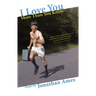 I Love You More Than You Know: Essays