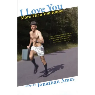 I Love You More Than You Know: Essays