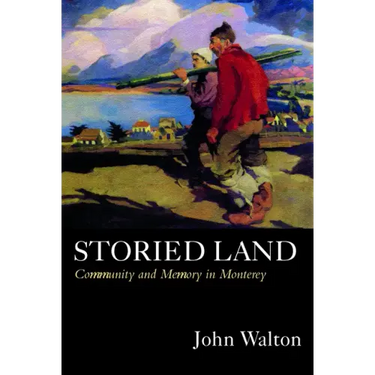 Storied Land: Community and Memory in Monterey