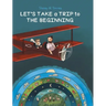 Let's Take a Trip to: The Beginning