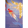 May the Angels Carry You: Jewish Prayers and Meditations for the Deathbed