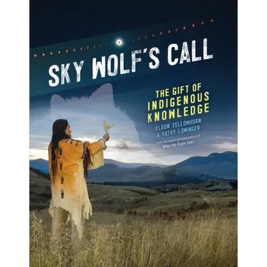 Sky Wolf's Call: The Gift of Indigenous Knowledge