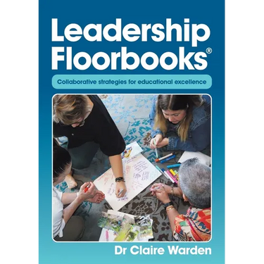 Leadership Floorbooks: Collaborative strategies for educational excellence