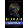 Human: The Science Behind What Makes Your Brain Unique