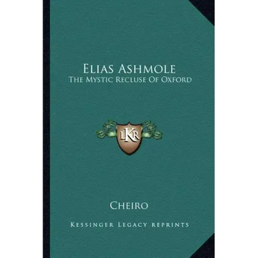 Elias Ashmole: The Mystic Recluse of Oxford