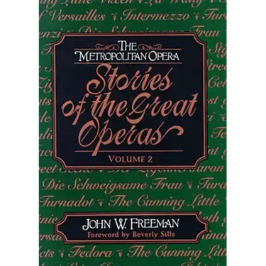 The Metropolitan Opera: Stories of the Great Operas