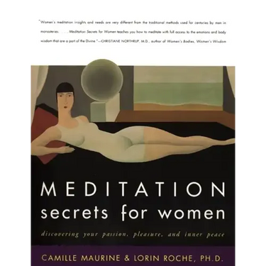 Meditation Secrets for Women: Discovering Your Passion, Pleasure, and Inner Peace