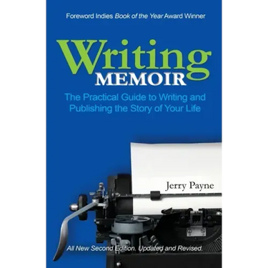 Writing Memoir: The Practical Guide to Writing and Publishing the Story of Your Life