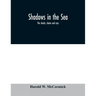 Shadows in the sea: the sharks, skates and rays