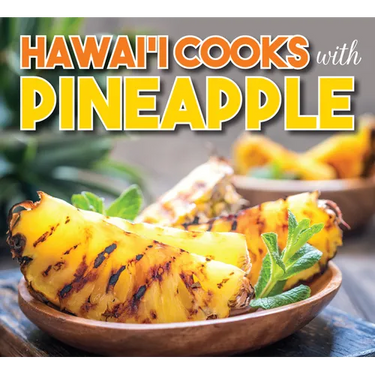 Hawaii Cooks with Pineapple