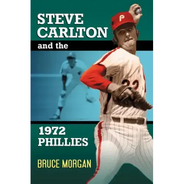 Steve Carlton and the 1972 Phillies