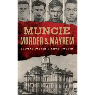 Muncie Murder & Mayhem