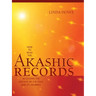 How to Read the Akashic Records: Accessing the Archive of the Soul and Its Journey: Revised and Updated