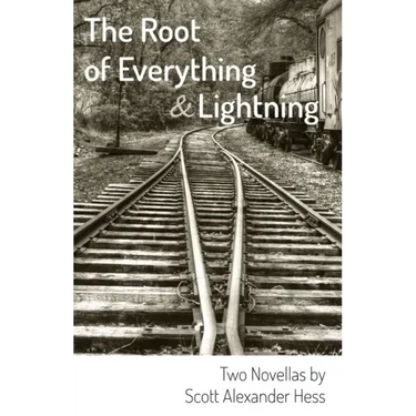 The Root of Everything and Lightning: Two Novellas