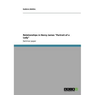 Relationships in Henry James "Portrait of a Lady"