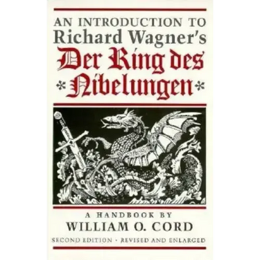 An Introduction to Richard Wagner's Der Ring des Nibelungen: A Handbook
