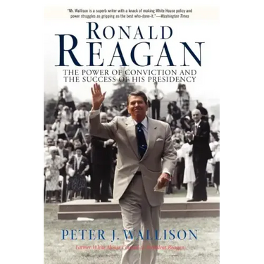 Ronald Reagan: The Power of Conviction and the Success of His Presidency