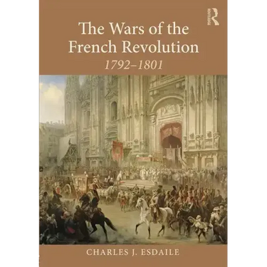 The Wars of the French Revolution: 1792-1801