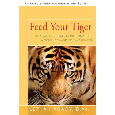 Feed Your Tiger: The Asian Diet Secret for Permanent Weight Loss and Vibrant Health