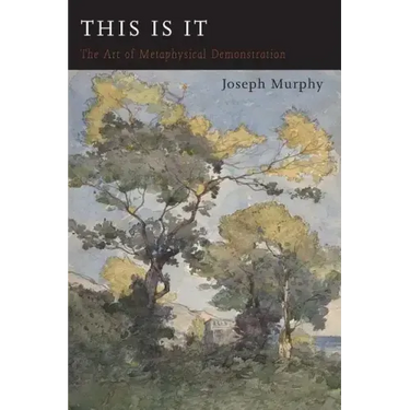 This Is It: Or The Art of Metaphysical Demonstration