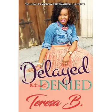 Delayed But Not Denied