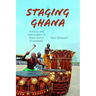 Staging Ghana: Artistry and Nationalism in State Dance Ensembles