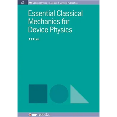 Essential Classical Mechanics for Device Physics