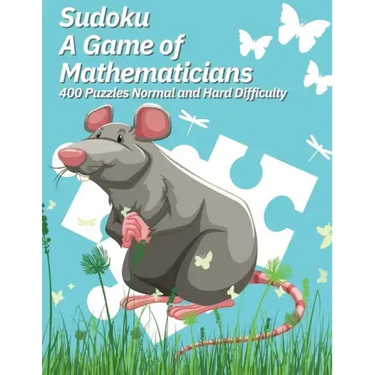 Sudoku A Game of Mathematicians 400 Puzzles Normal and Hard Difficulty