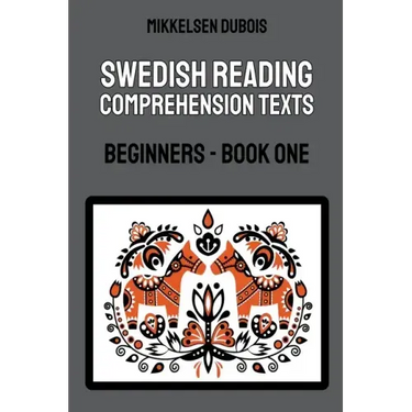Swedish Reading Comprehension Texts: Beginners - Book One