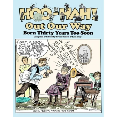 Hoo-Hah! Out Our Way - Born Thirty Years Too Soon