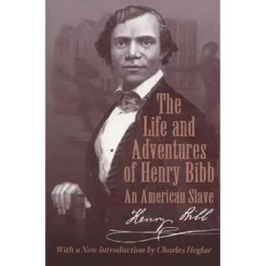 The Life and Adventures of Henry Bibb: An American Slave