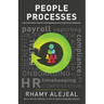 People Processes: How Your People Can Be Your Organization's Competitive Advantage