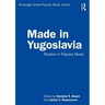 Made in Yugoslavia: Studies in Popular Music