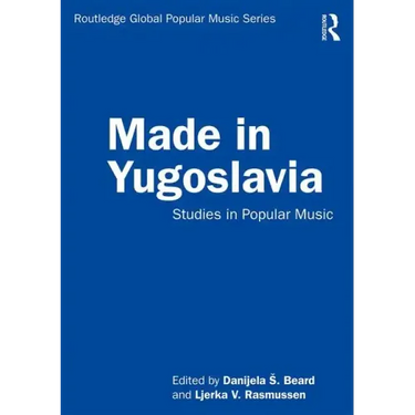 Made in Yugoslavia: Studies in Popular Music
