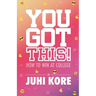 You Got This!: How to Win at College