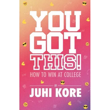 You Got This!: How to Win at College