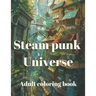 Steam punk universe adult coloring book