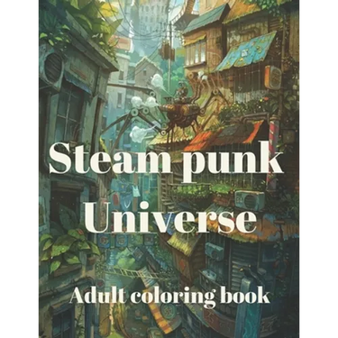 Steam punk universe adult coloring book