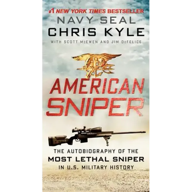 American Sniper: The Autobiography of the Most Lethal Sniper in U.S. Military History