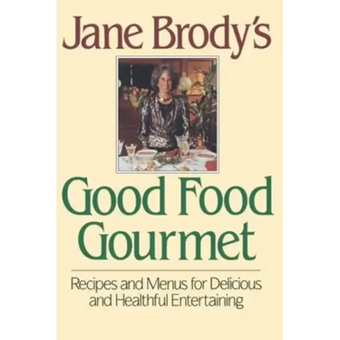 Jane Brody's Good Food Gourmet
