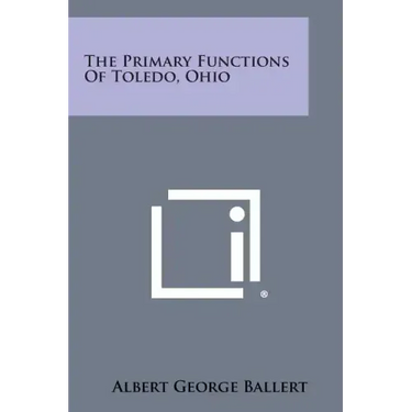 The Primary Functions of Toledo, Ohio