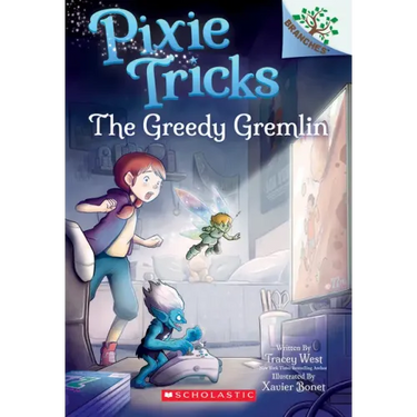 The Greedy Gremlin: A Branches Book (Pixie Tricks #2): Volume 2