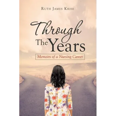Through the Years: Memoirs of a Nursing Career