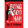 Founder of Mixed Martial Art Hapkido - Bong Soo Han - Bruce Lee's Kicking Teacher