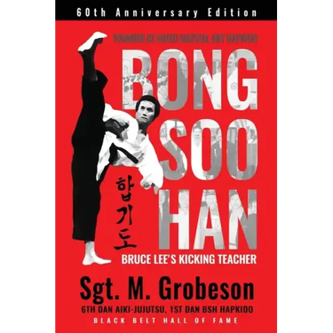Founder of Mixed Martial Art Hapkido - Bong Soo Han - Bruce Lee's Kicking Teacher