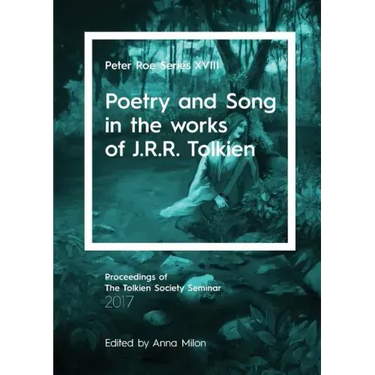 Poetry and Song in the works of J.R.R. Tolkien: Peter Roe Series XVIII