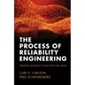 The Process of Reliability Engineering: Creating Reliability Plans That Add Value
