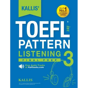 KALLIS' TOEFL iBT Pattern Listening 3: Final Prep (College Test Prep 2016 + Study Guide Book + Practice Test + Skill Building - TOEFL iBT 2016)